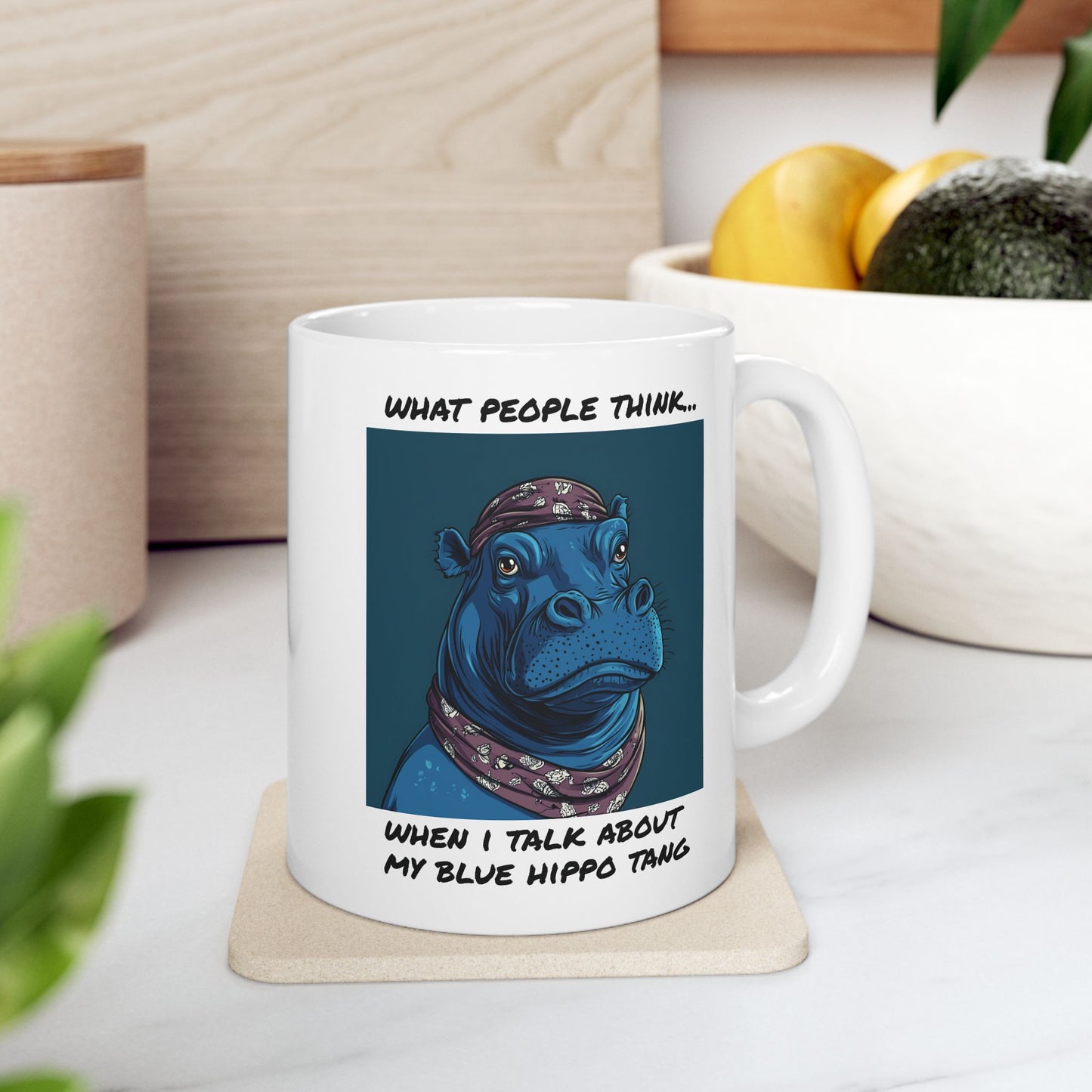 What People Think… When I Talk About My Blue Hippo Tang Mug