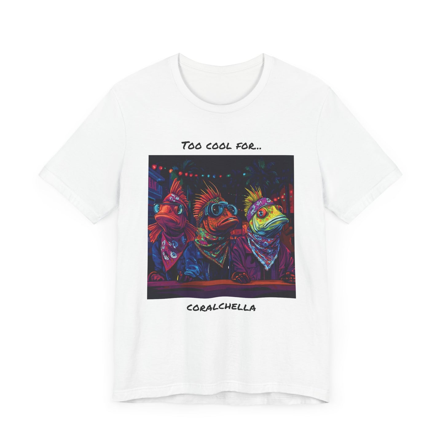 Too Cool for Coralchella