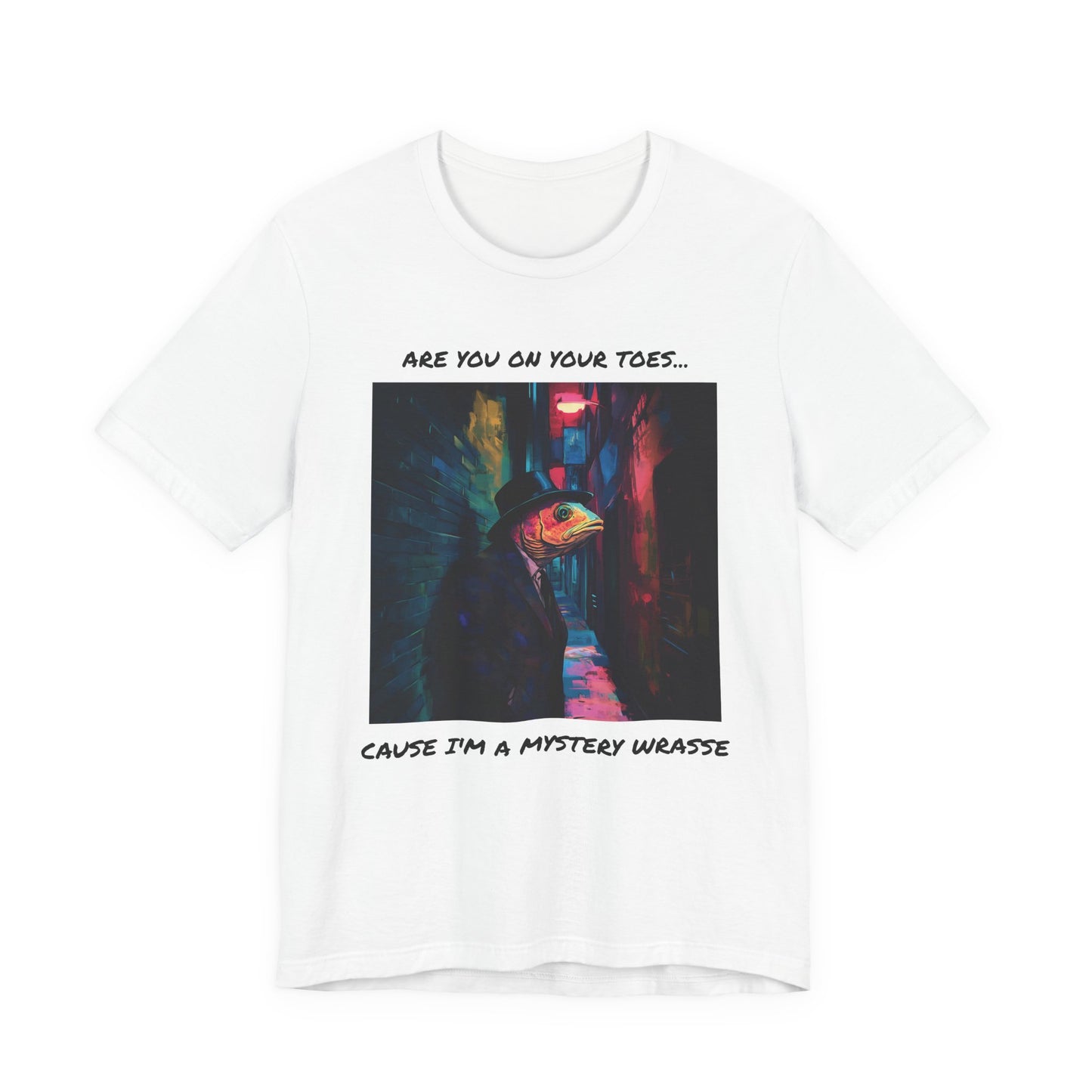 Are You On Your Toes...Cause I'm a Mystery Wrasse T-Shirt